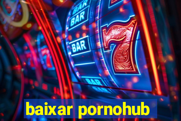 baixar pornohub